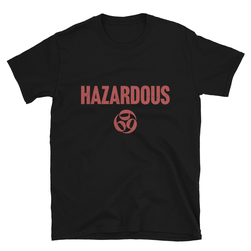 Hazardous Unisex T-Shirt