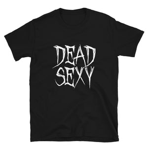 Dead Sexy Unisex T-Shirt