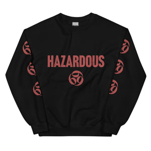 Hazardous Unisex Sweatshirt