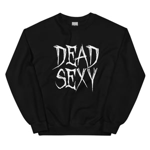 Dead Sexy Unisex Sweatshirt