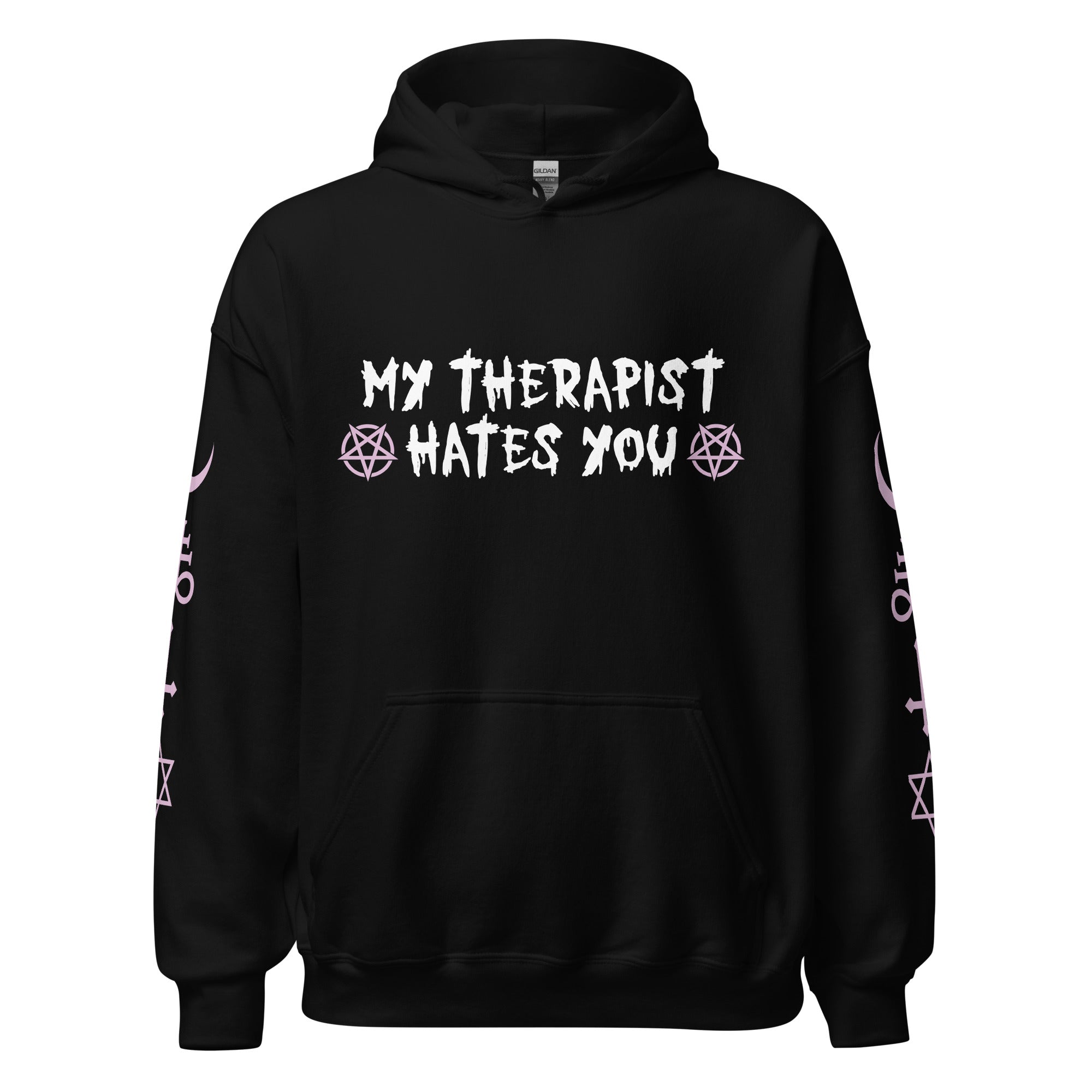 My Therapist Hates You Unisex Hoodie