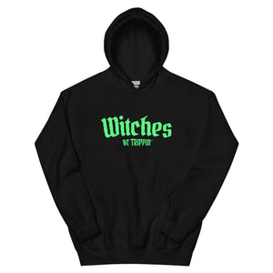 Witches Be Trippin' Unisex Hoodie