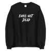 Emo's Not Dead Unisex Sweatshirt